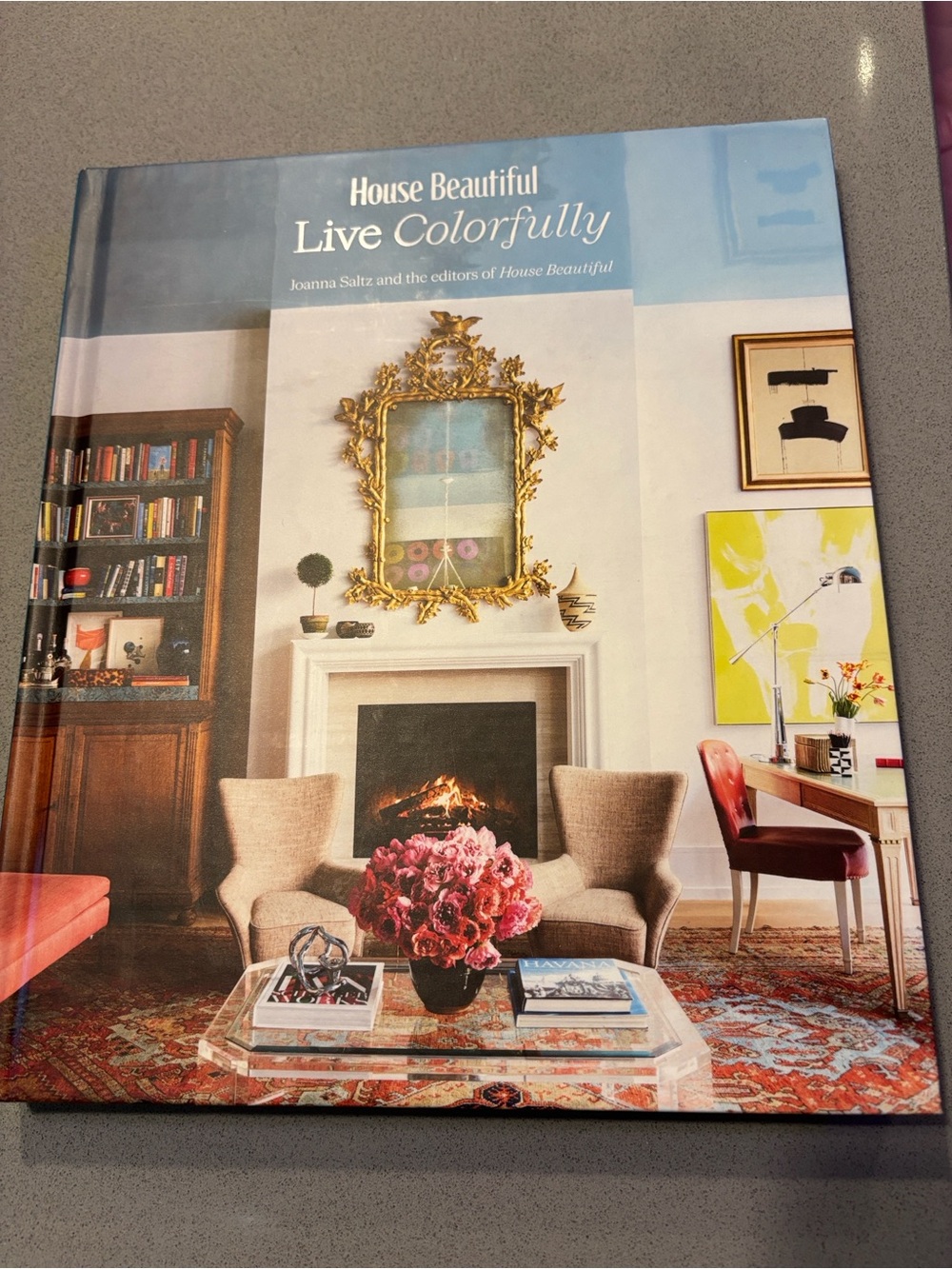 Live Colorfully Hardcover Interior Design Book by Joanna Saltz & House Beautiful